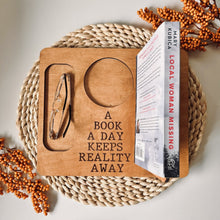 Load image into Gallery viewer, &quot;A Book a Day Keeps Reality Away&quot; Book Stand
