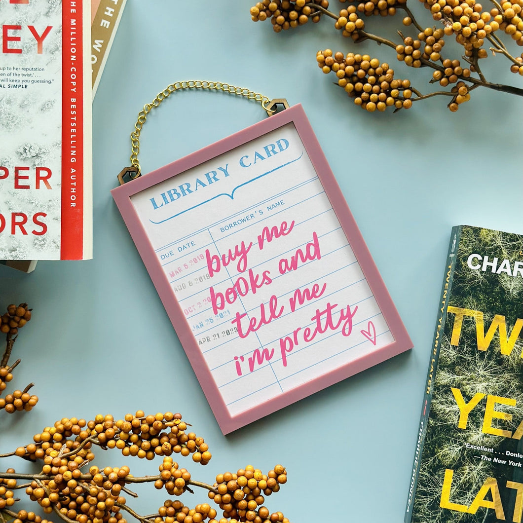 Buy Me Books & Tell Me I'm Pretty Sign